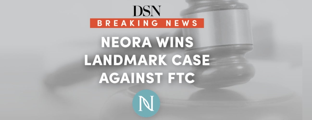 Image of a gavel and the words “DSN Breaking News Neora Wins Landmark Case Against FTC