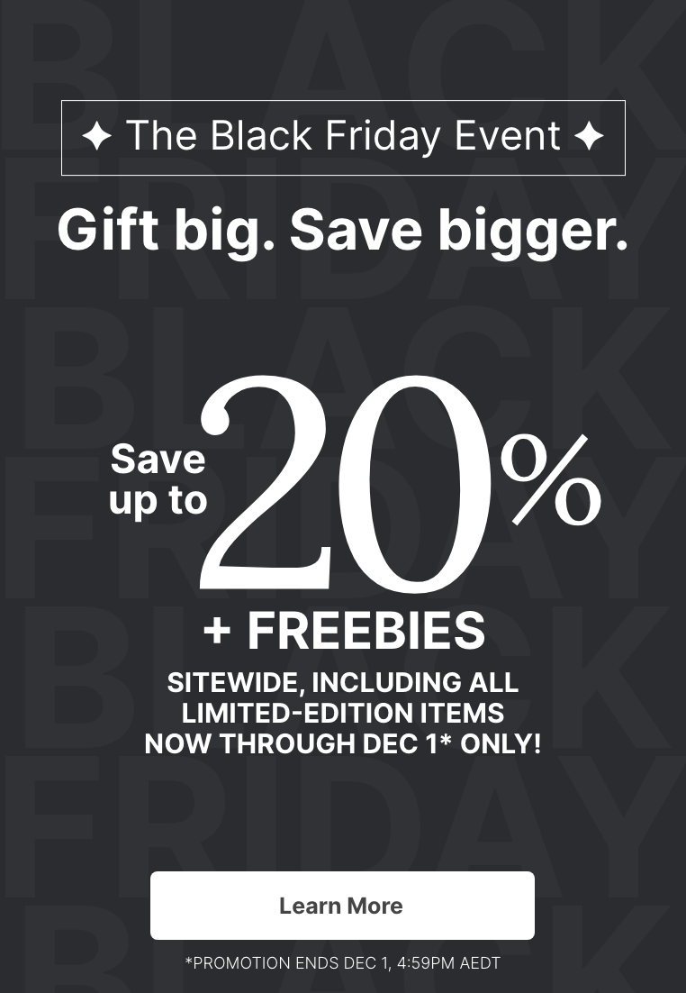 The Black Friday Event: Save up to 20% + FREEBIES site wide, including all limited-edition items. Now through December 1 only!