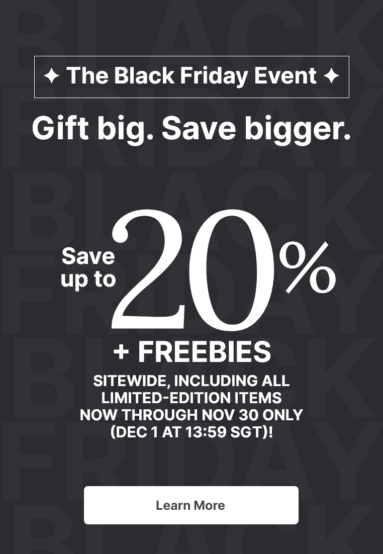 The Black Friday Event: Save up to 20% + FREEBIES site wide, including all limited-edition items. Now through November 30 only!