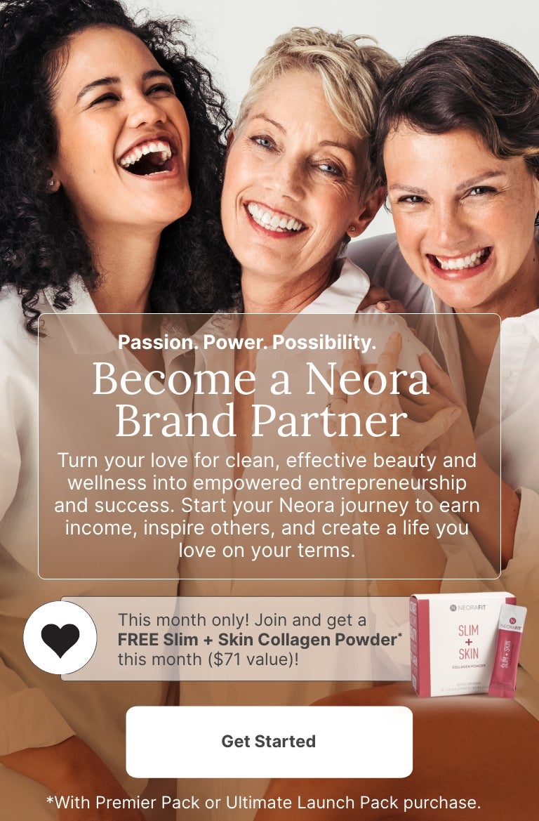 Three smiling women promoting the opportunity to be a Neora Brand Partner. This month get a FREE Slim + Skin Collagen Powder product for joining.