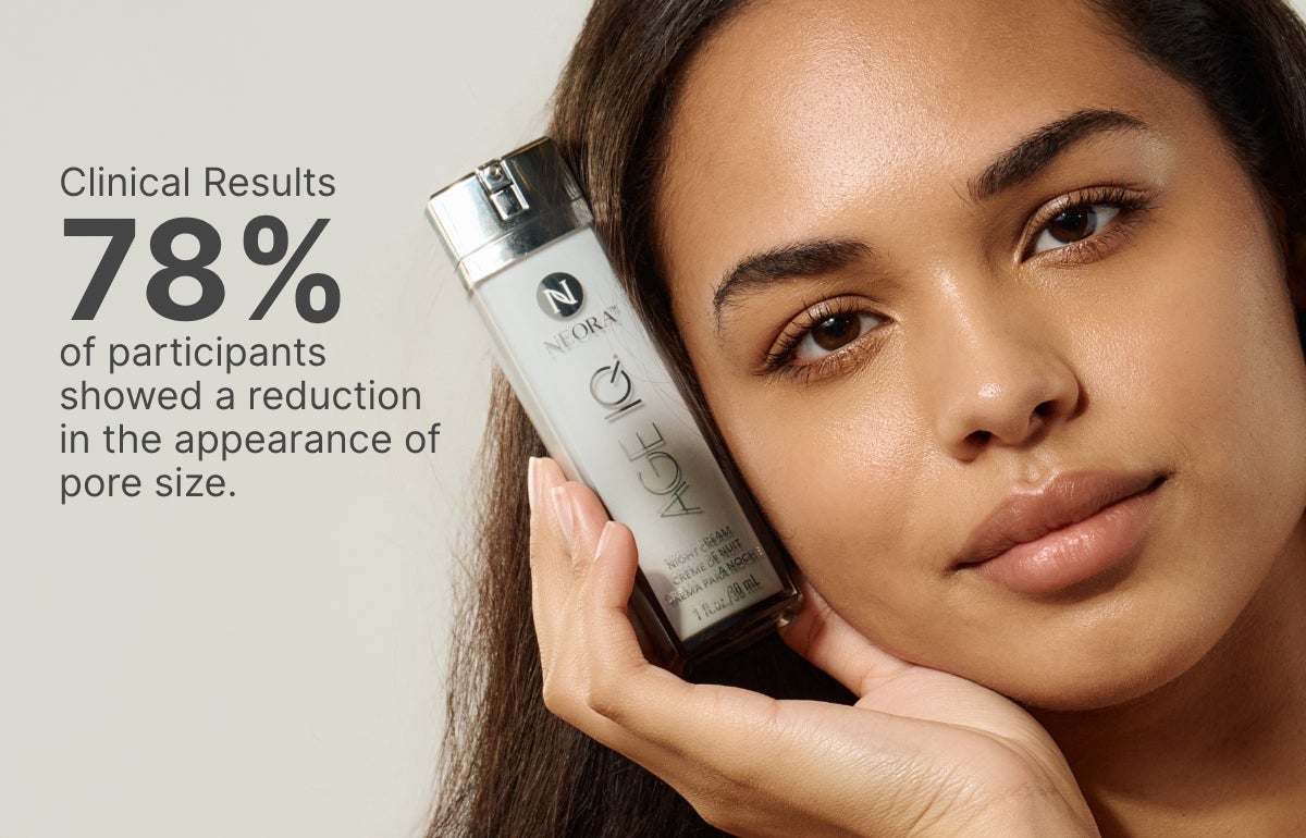78% of clinical trial participants showed a reduction in the appearance of pore size. Featured is a woman holding an Age IQ Day Night bottle next to her face.