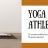25-Minute Yoga for Athletes with Adriana Lee