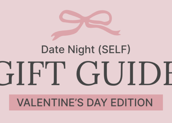 Valentine’s Date Night (SELF) Gift Guide