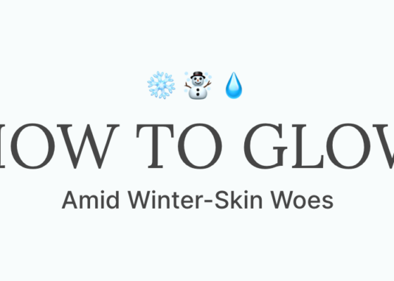 How to Glow Amid Winter-Skin Woes